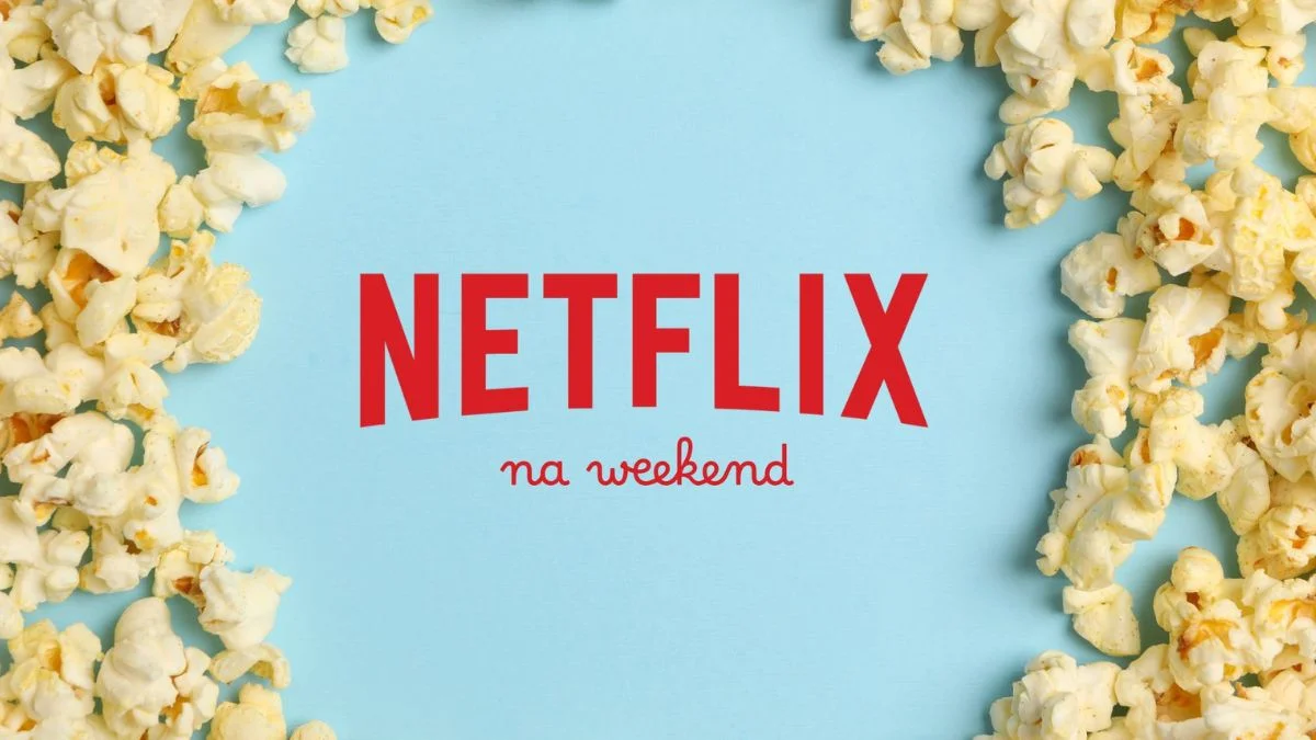 netflix nowosci weekend top
