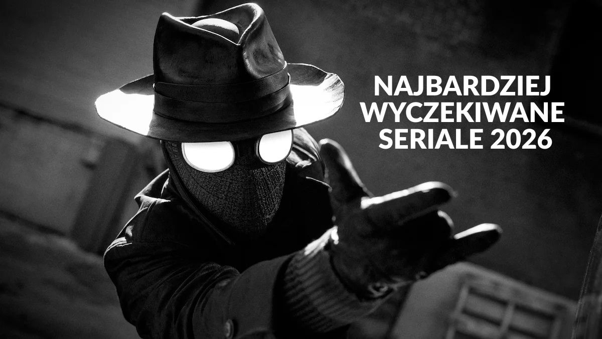 Najbardziej wyczekiwane seriale 2026 r. Przebieram nogami