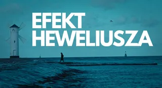Co to jest Efekt Heweliusza? To wtedy, gdy serial rozbija bank