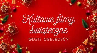 Gdzie obejrzeć kultowe filmy świąteczne? To pozycje obowiązkowe