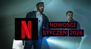 Netflix pokazał nowości na styczeń 2026. Nie mogę wyjść z podziwu