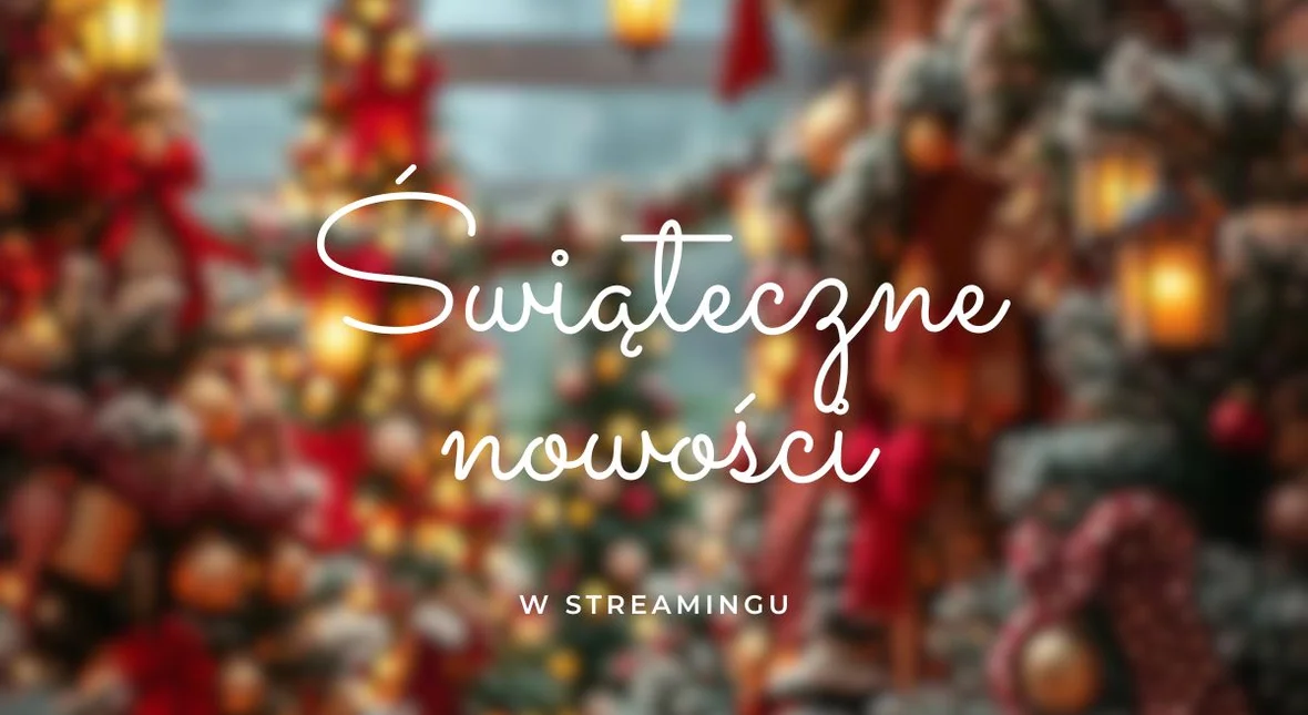 Image for Jestem oczarowana świątecznymi nowościami w VOD. W końcu mam co oglądać