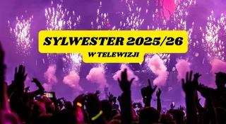 Sylwester 2025 w TV – gdzie obejrzeć, kto wystąpi? Oto rozkład jazdy