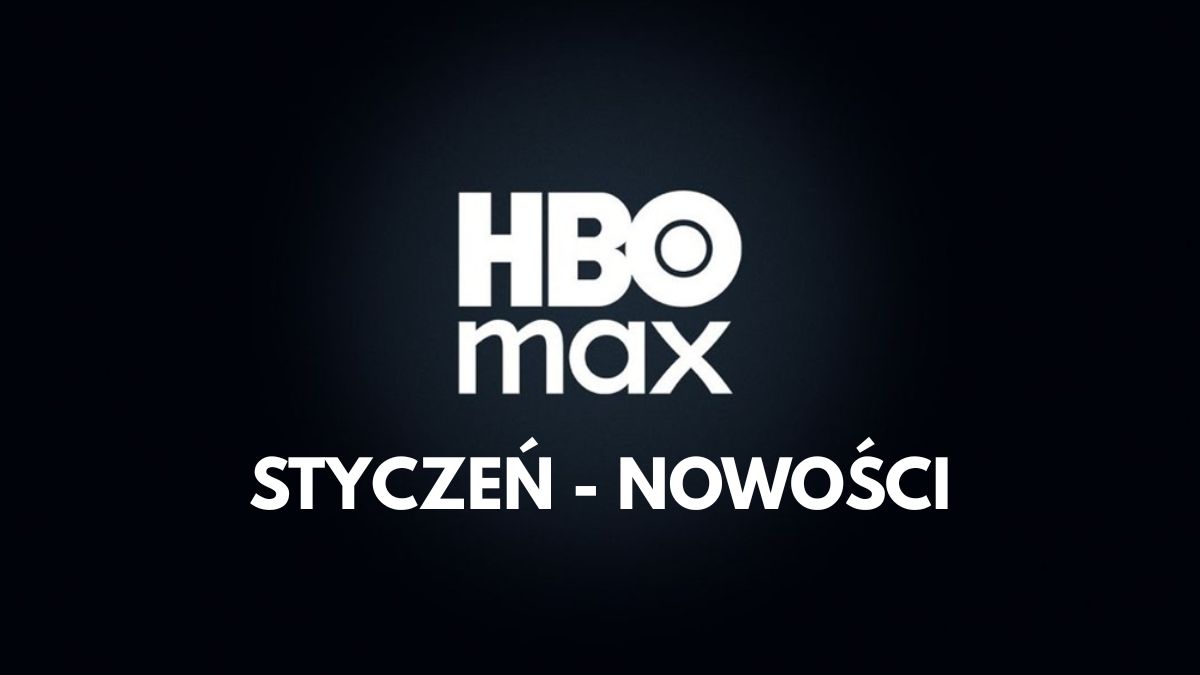 Styczeń w HBO Max będzie gorący. Te nowości to same hity