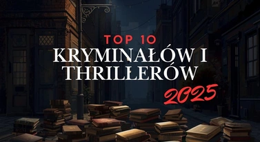 Najlepsze kryminały i thrillery 2025. Mocne książki, które wciągają