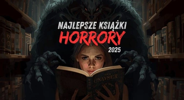 Najlepsze horrory 2025 roku. Przerażające książki