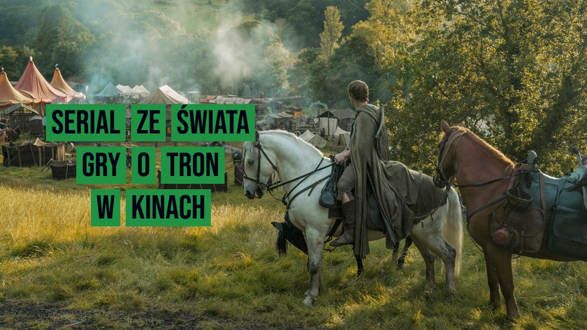 Rycerz Siedmiu Królestw w kinach. Przypominają się najlepsze czasy Gry o tron