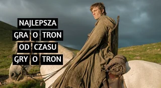 Rycerz Siedmiu Królestw mnie wzruszył, a nie płakałem nawet za Nedem Starkiem