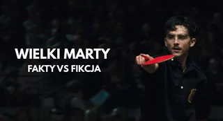 Czy Wielki Marty jest oparty na faktach? Sprawdzamy