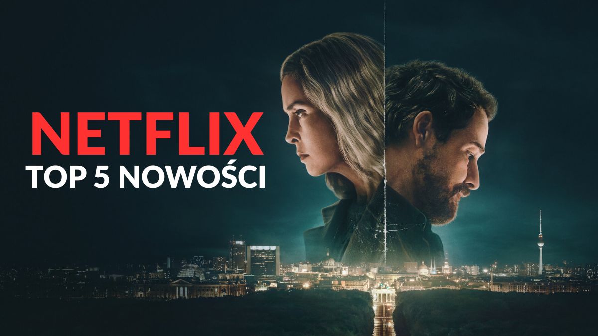 Co obejrzeć w weekend na Netfliksie? 5 intensywnych, pełnych akcji nowości