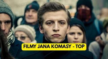 Ranking filmów Jana Komasy. Od najgorszego do najlepszego