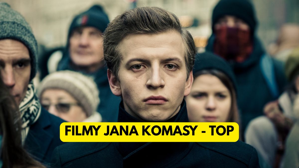 Ranking filmów Jana Komasy. Od najgorszego do najlepszego