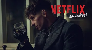 Nowi Peaky Blinders na Netfliksie to nie wszystko. 5 nowości na weekend