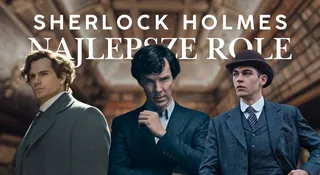 Sherlocka Holmesa grało prawie 100 aktorów. Wybieramy najlepszych