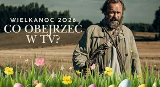 Najciekawsze filmy w TV na Wielkanoc 2026. Co obejrzeć?