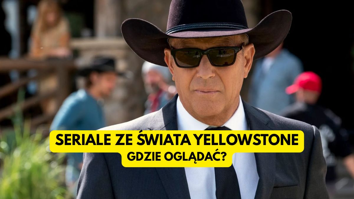 Gdzie oglądać seriale z uniwersum Yellowstone? Oto rozkład jazdy