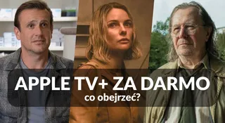 Co obejrzeć w Apple TV+ przez darmowy miesiąc? Najlepsze filmy i seriale