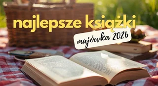 Książki na majówkę 2026. Idealne do czytania przy grillu