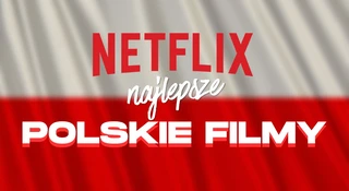 netflix najlepsze polskie filmy top duze