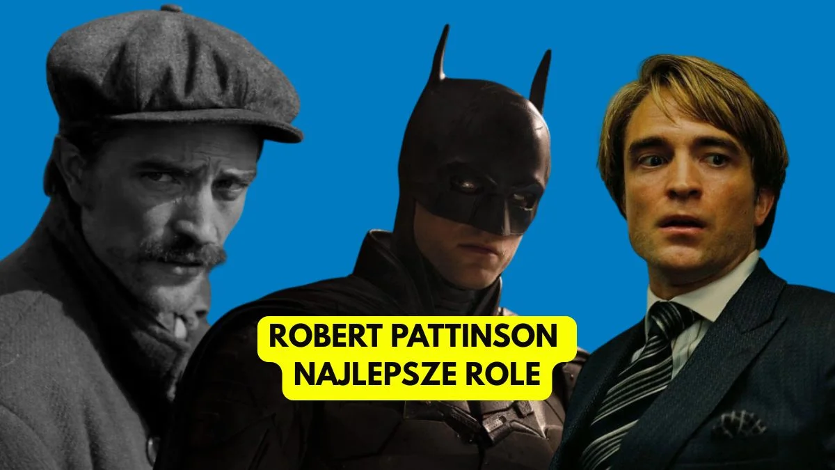 TOP 10 ról Roberta Pattinsona. On nie ma złych kreacji