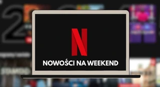 nowosci netflix weekend top