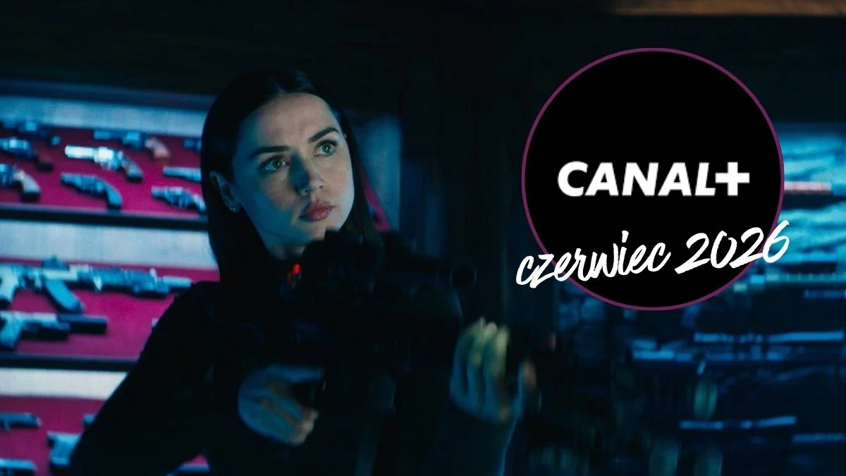 Nowości na czerwiec 2026 w Canal+ to szaleństwo. Co obejrzeć?