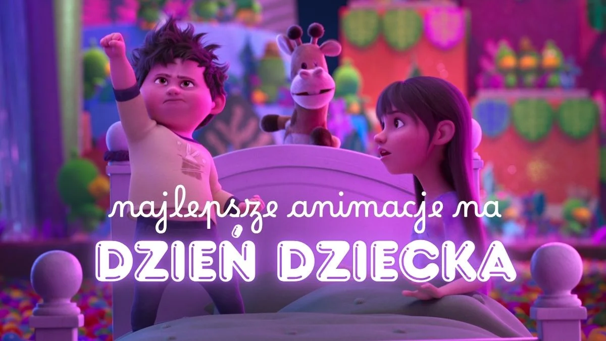 dzien dziecka 2026 najlepsze filmy animowane animacje