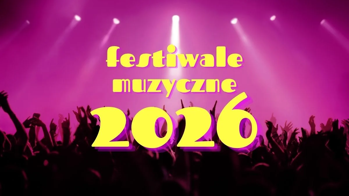 Najlepsze festiwale na wakacje 2026. Są też darmowe