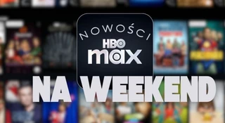 hbo max weekend nowosci