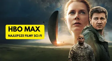 Najlepsze filmy sci-fi na HBO Max. 16 genialnych tytułów