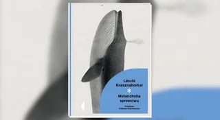 melancholia sprzeciwu opinia laszlo krasznahorkai