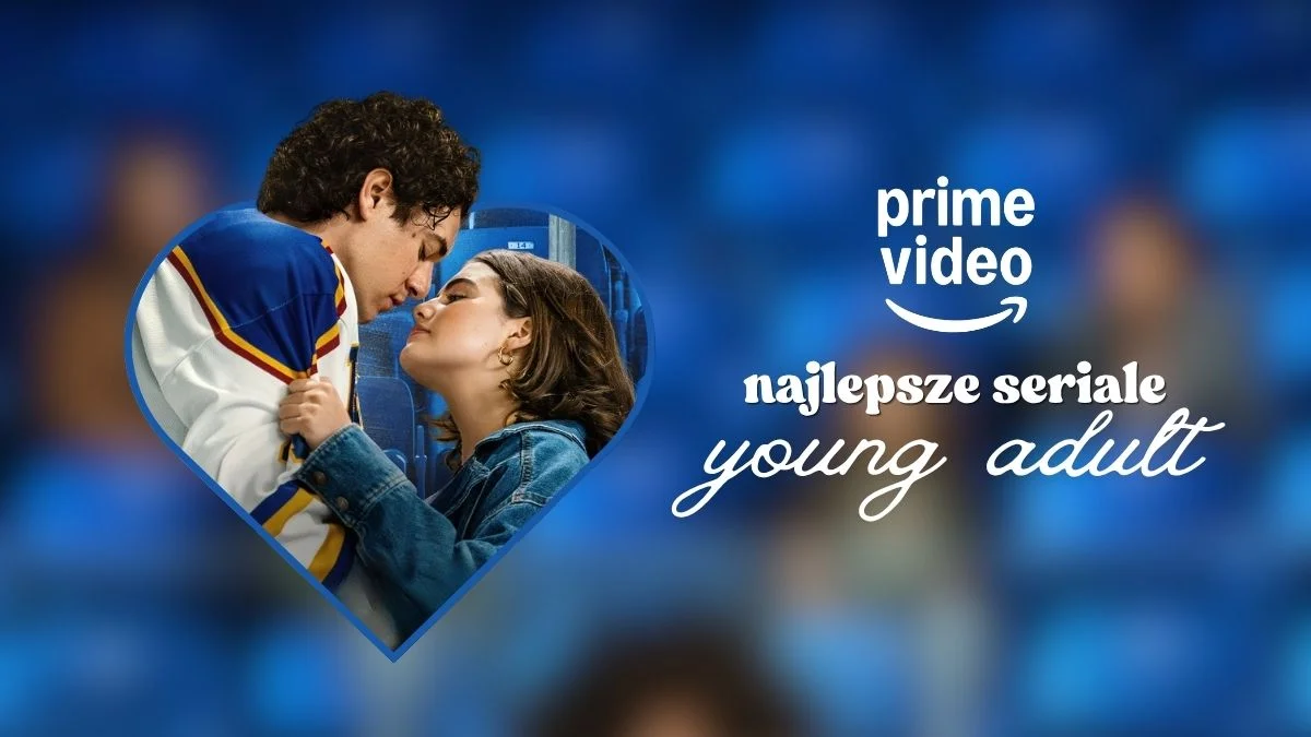 Seriale young adult w Prime Video. 10 wspaniałych tytułów