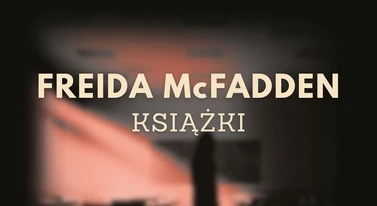 Freida McFadden i jej książki. Nie wszystkie są dostępne w Polsce
