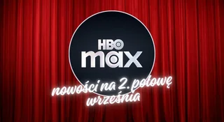 hbo max nowosci na 2 polowe wrzesnia lista