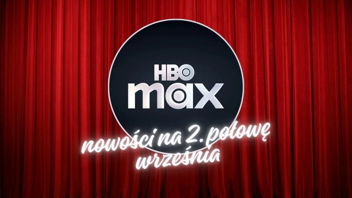 hbo max nowosci na 2 polowe wrzesnia lista