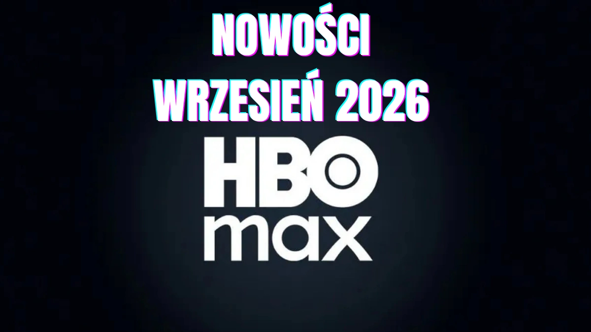 HBO Max i nowości na wrzesień 2026. Genialna filmowa premiera