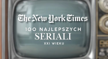 100 najlepszych seriali XXI wieku. Zabrakło ważnych tytułów