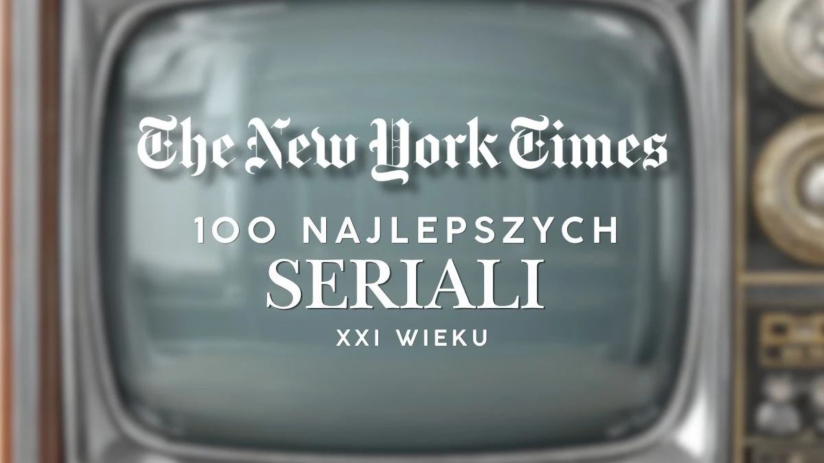 Oto 100 najlepszych seriali XXI wieku. Zabrakło ważnych tytułów