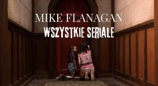 mike flanagan wszystkie seriale horrory netflix prime video