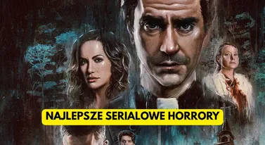 Najlepsze serialowe horrory. 15 tytułów, które wywołują grozę